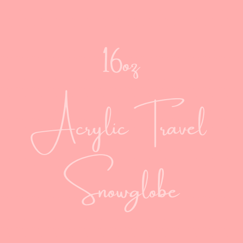 16oz Acrylic Travel Snowglobe